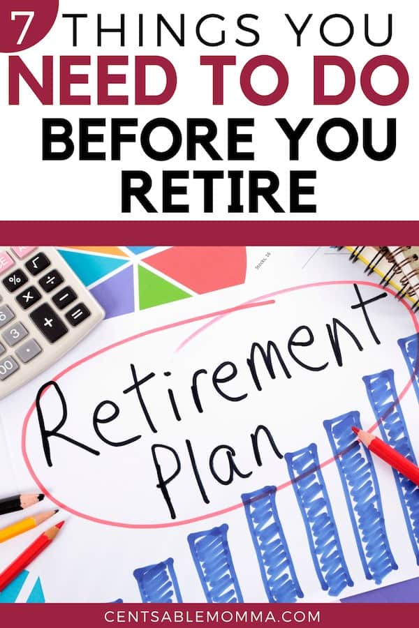 7 Things You Need to Do Before You Retire