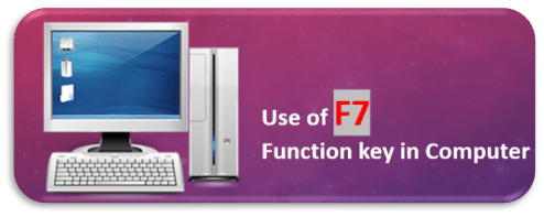 Use of F7 function key in computer