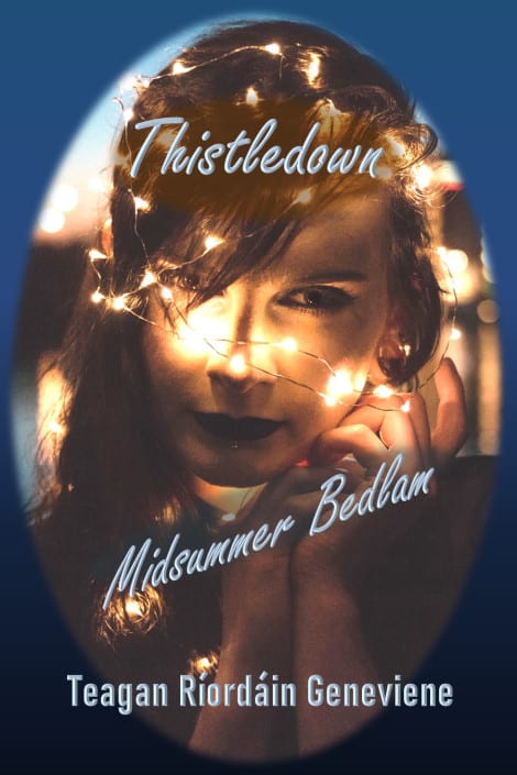 Thistledown- Midsummer Bedlam by @TeaganGeneviene #Fantasy #NewRelease
