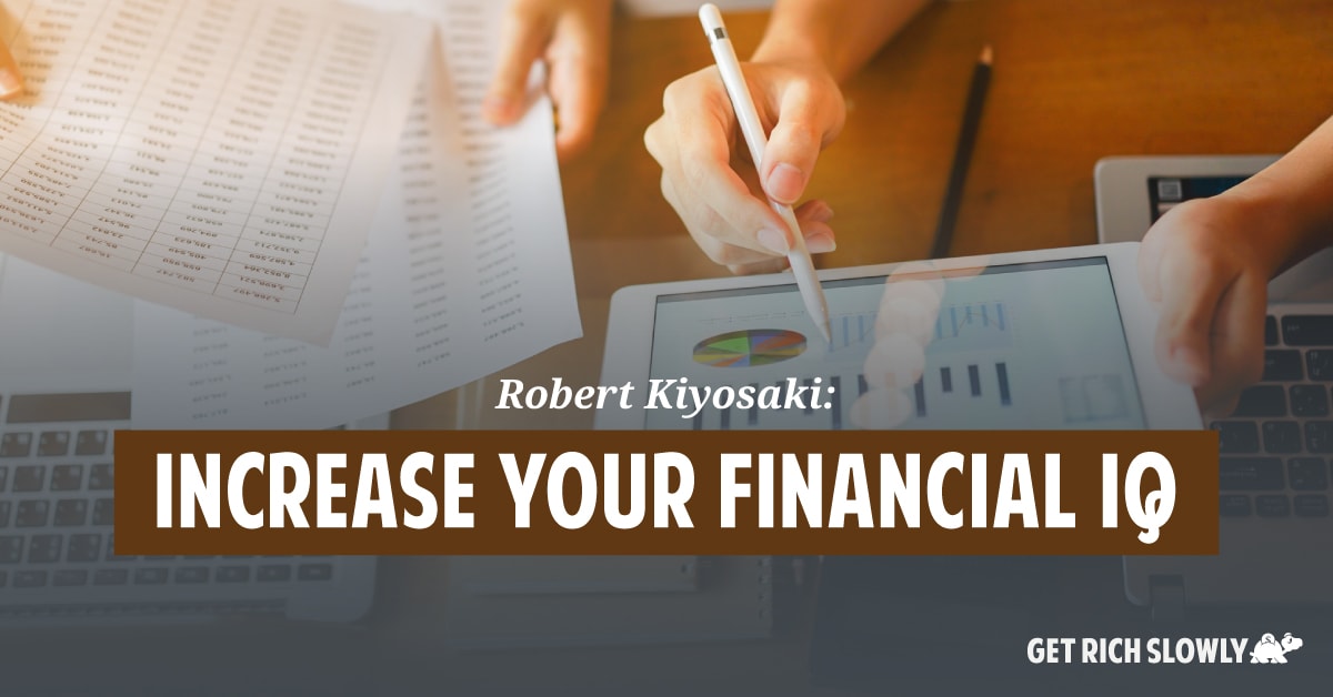Robert Kiyosaki: Increase your financial IQ