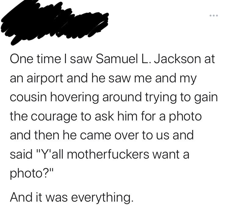 Just Samuel L. Jackson doing Samuel L. Jackson things
