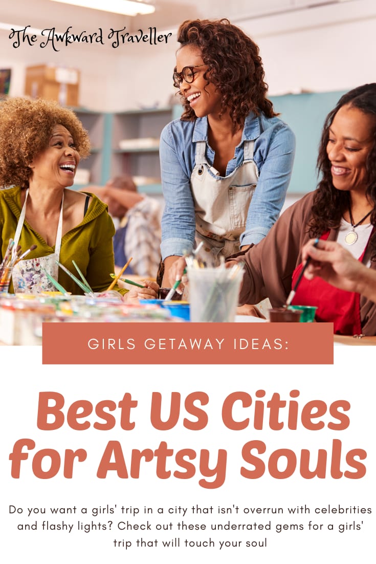 Best Underrated Artsy Cities in the US for a Girl's Trip