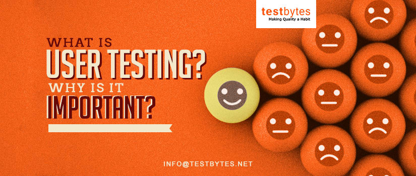 What is User Testing? Why is it important?