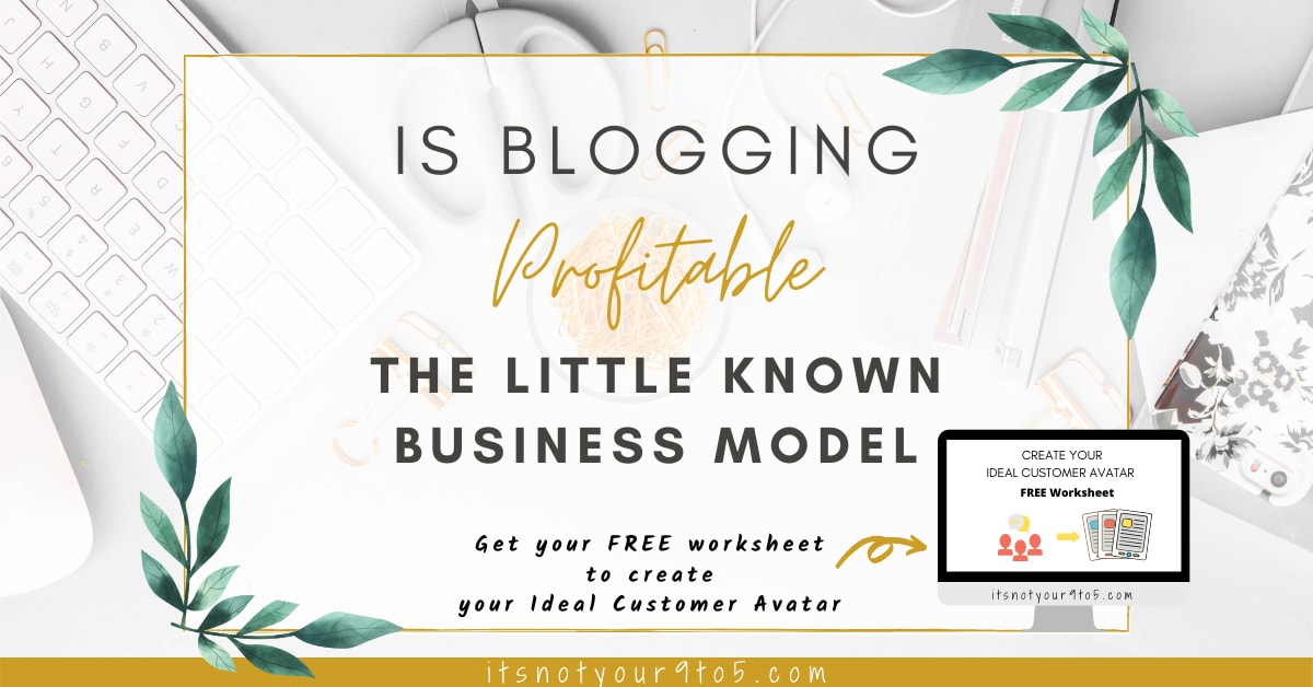 Is Blogging A Profitable Business? The Little Known Business Model