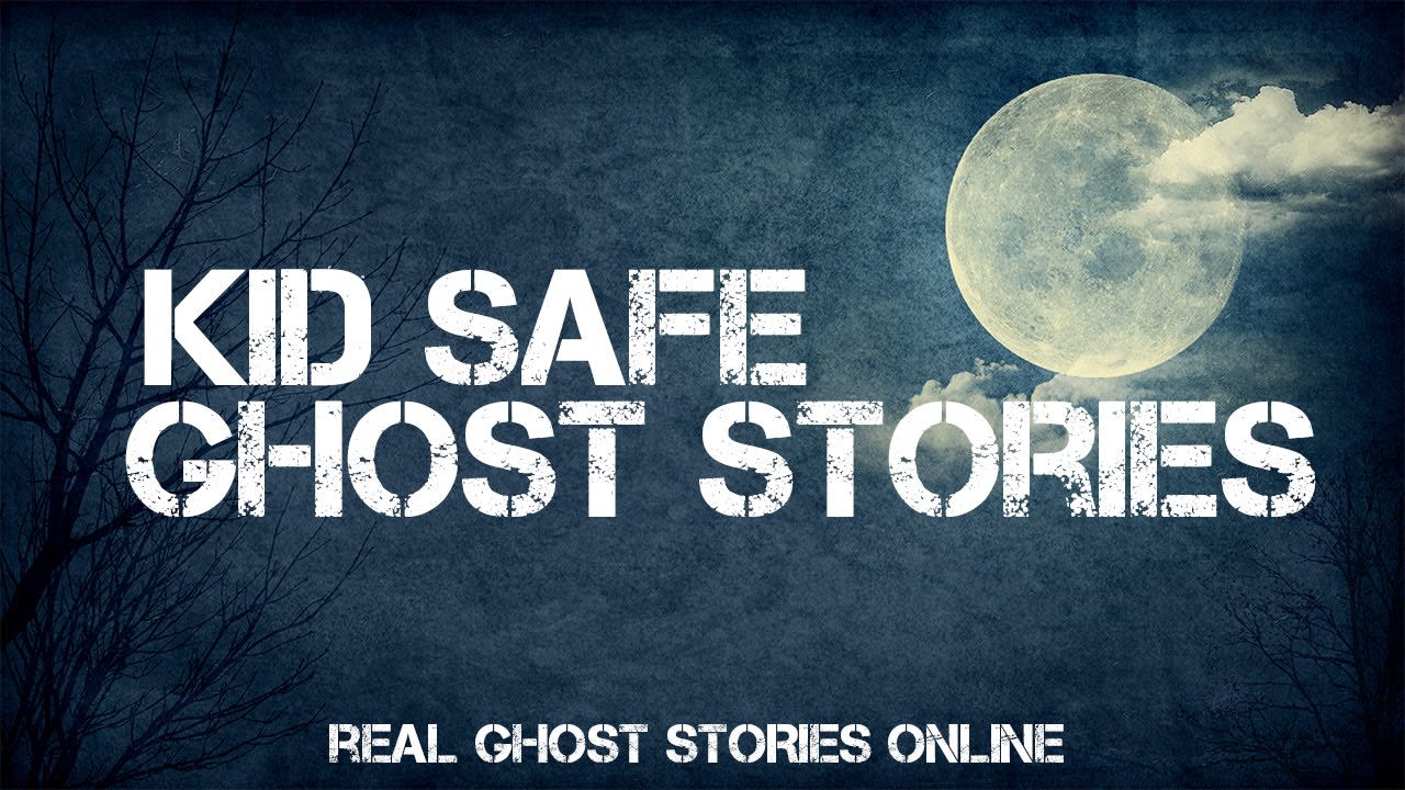 Kid Safe Ghost Stories