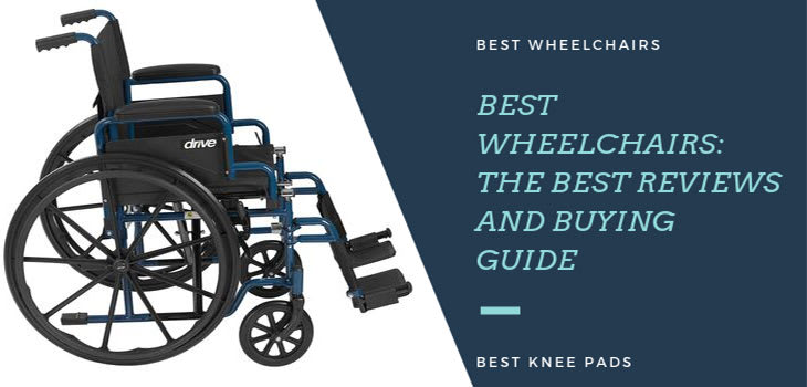 Best Wheelchairs: The Best Reviews and Buying Guide 2019