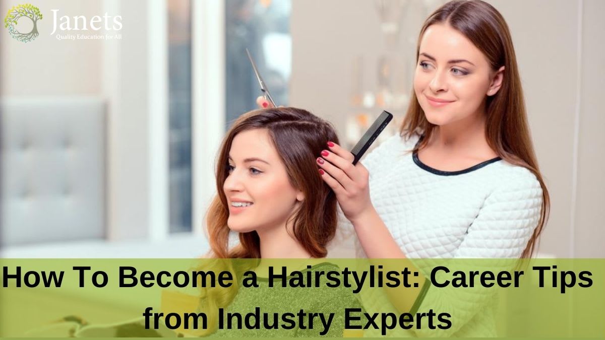 How To Become a Hairstylist: Career Tips from Industry Experts