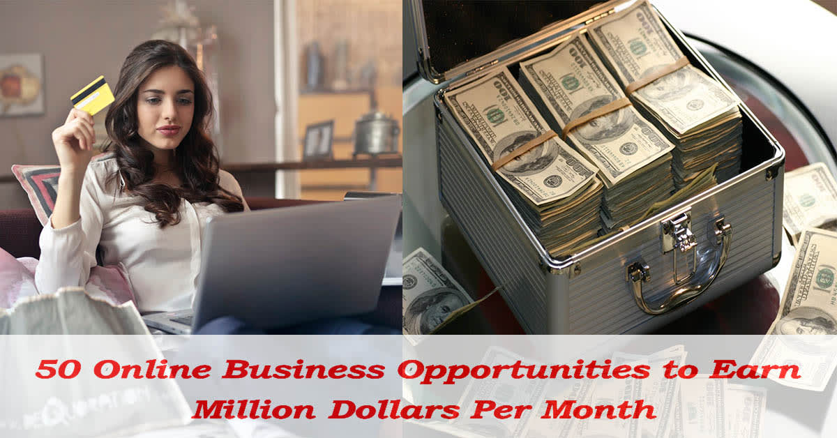 50 Online Business Opportunities to Earn a Million Dollars Per Month