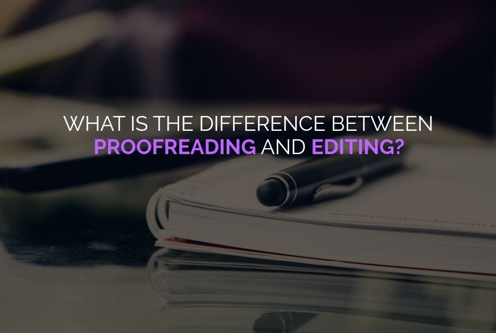 What Is the Difference Between A Proofreader & An Editor?