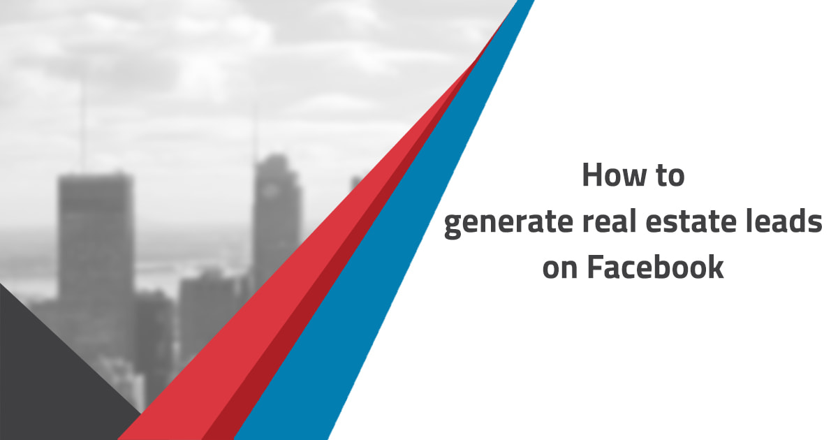How to generate real estate leads on Facebook - Blog