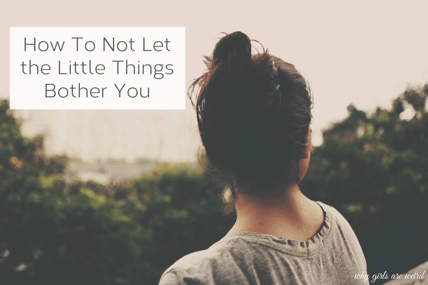 How To Not Let the Little Things Bother You