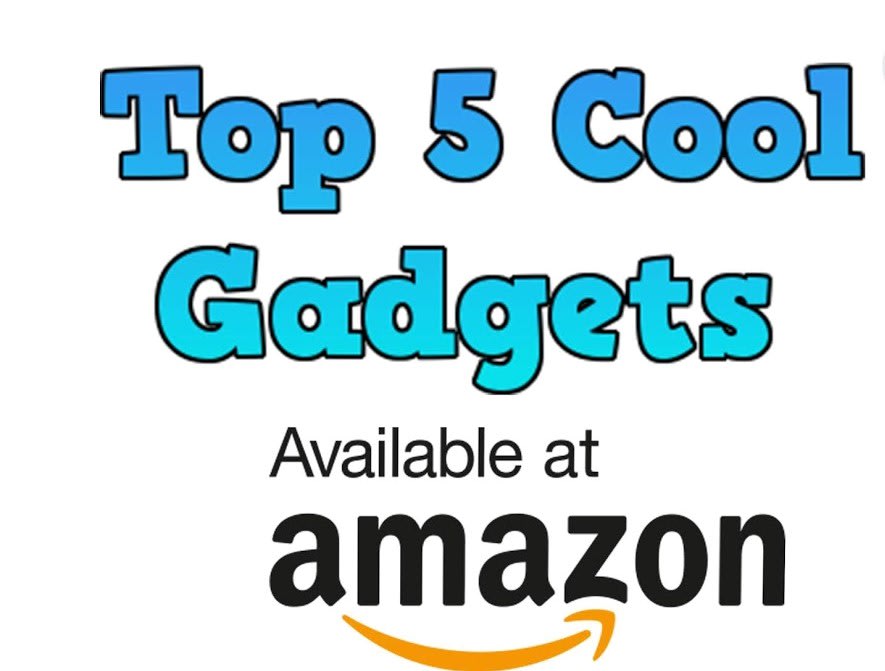 Amazon coolest gadgets you will want to buy