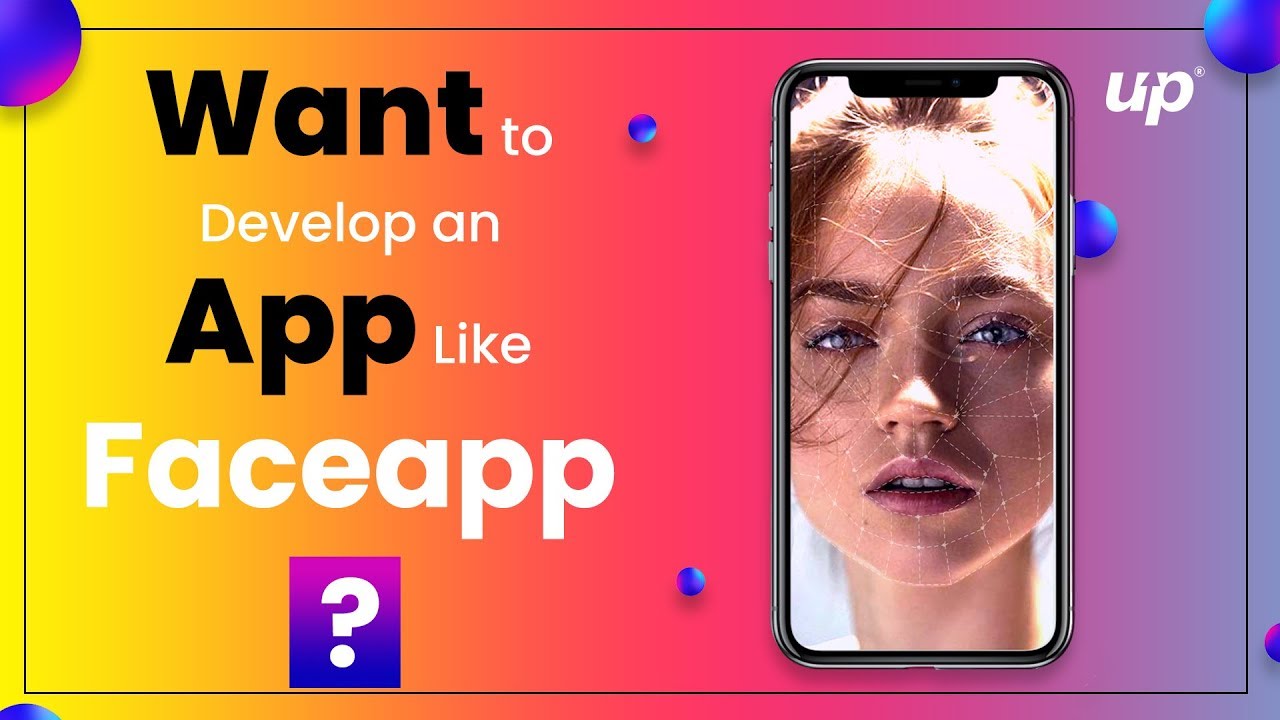 Want to Develop an App Like Faceapp?