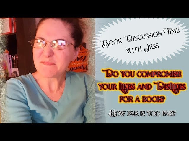 Do you compromise your LIKES and DISLIKES for a book? | Book Discussion | From Jess to You Services