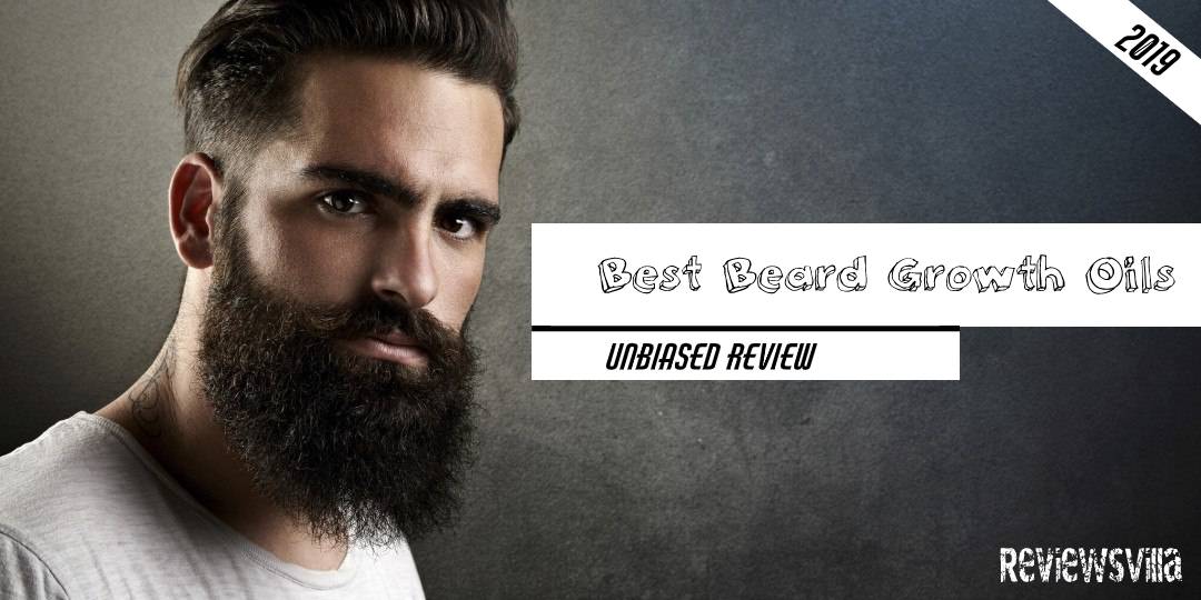 Top 12 Beard Growth Oil for Strong and Thick Beard - 2019