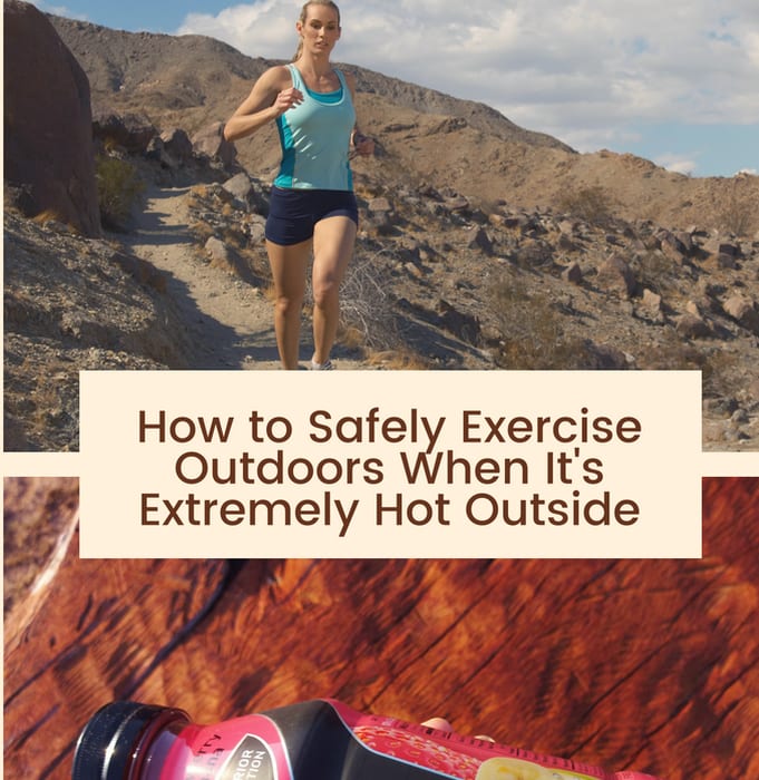 How to Safely Exercise Outdoors When It's Extremely Hot Outside #ad