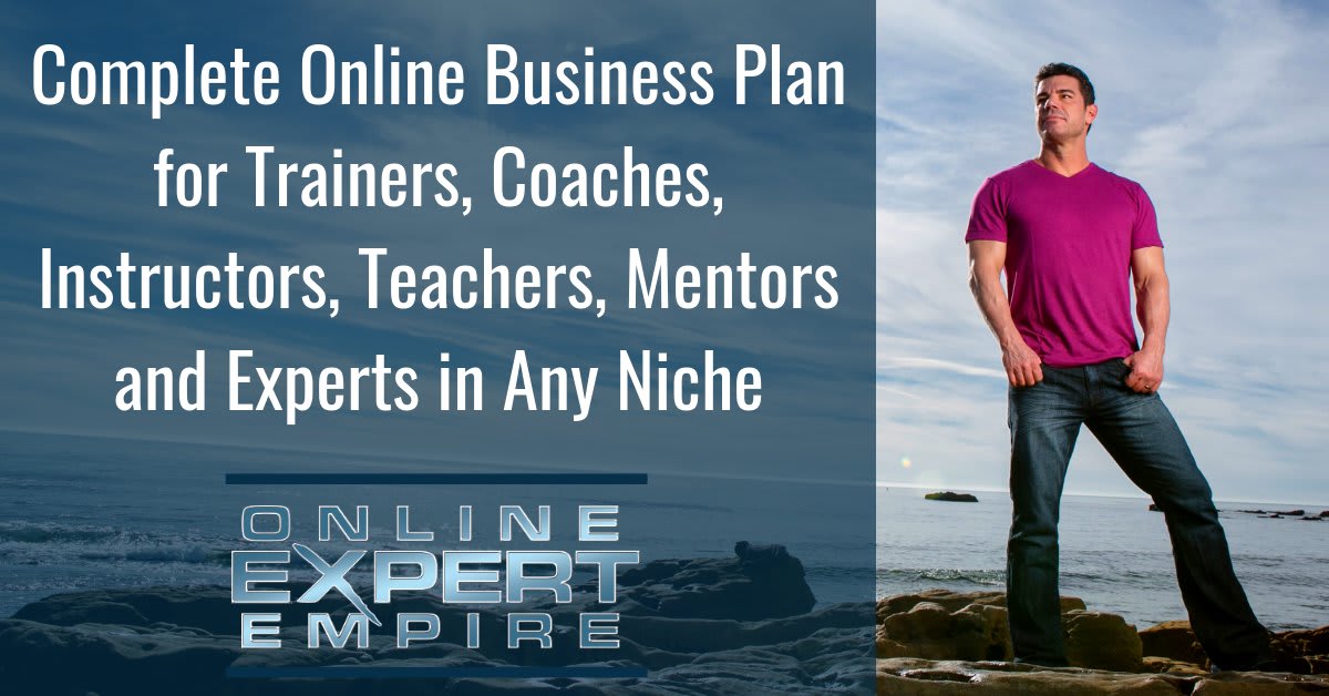 Online Expert Empire - Turn Your Passion or Hobby into a Successful Online Business