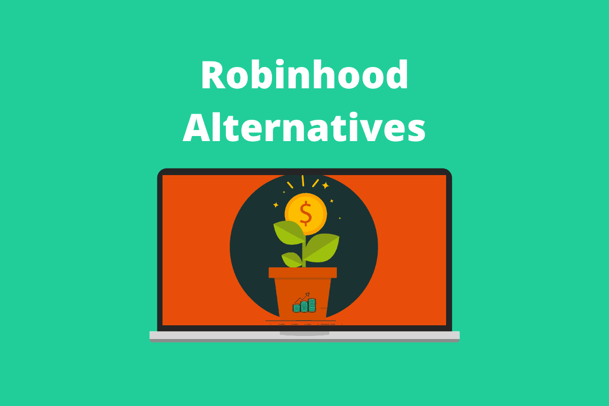 11 Best Robinhood Alternatives To Start Investing Your Money