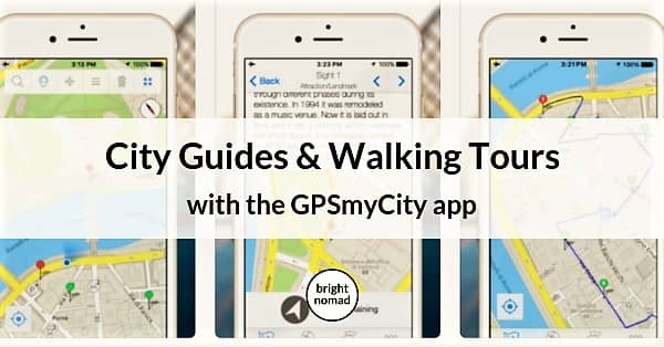 Curated City Guides and Walking Tours with GPSmyCity - Bright Nomad | Travel Tips & Inspiration