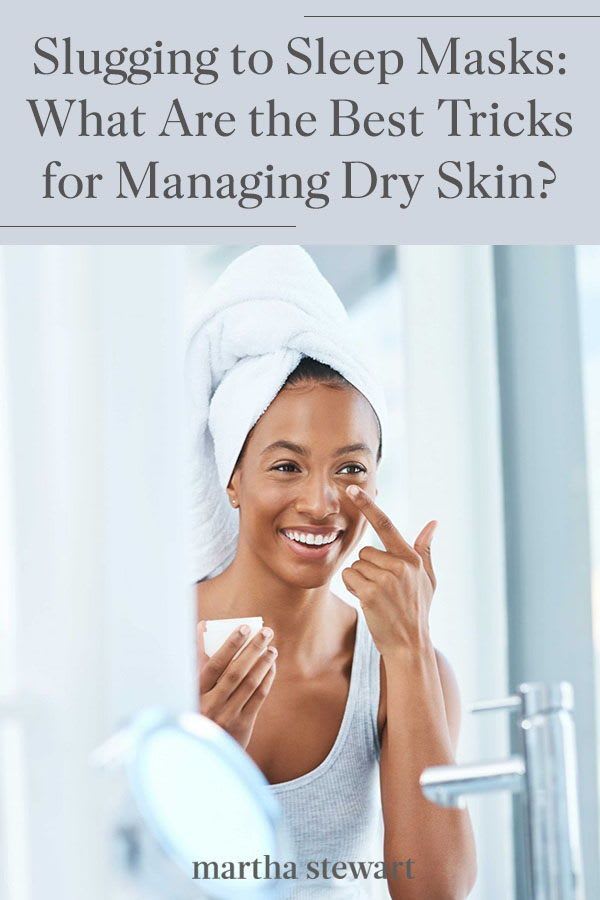 Slugging to Sleep Masks: What Are the Best Tricks for Managing Dry Skin?