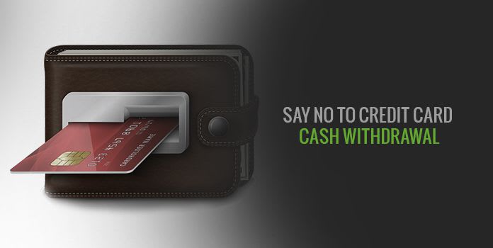 Don't You Ever Withdraw Cash from Credit Card!