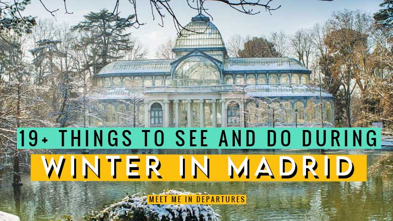 Madrid In Winter: 19+ Awesome Things to do during Winter in Madrid
