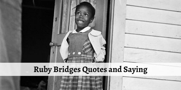 Top 70 Ruby Bridges Quotes About Going to School and Racism