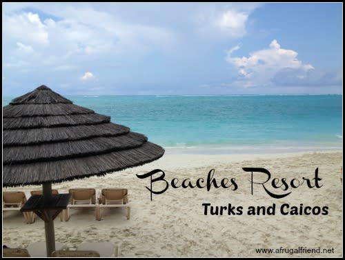 Beaches Resort Turks and Caicos - The Number One Reason I'll be Heading Back (So Unexpected)