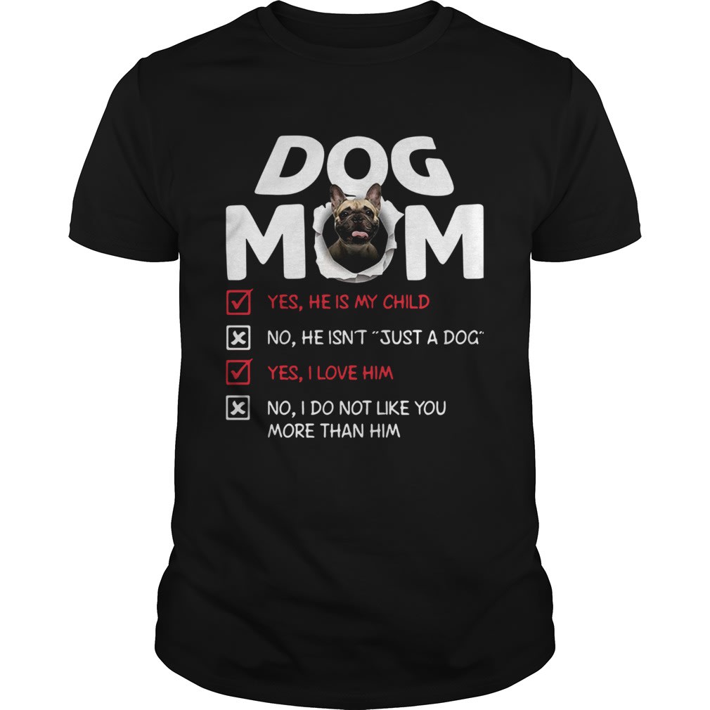 Bullmastiff Dog Mom Yes He Is My Child No He Isnt Just A Dog shirt