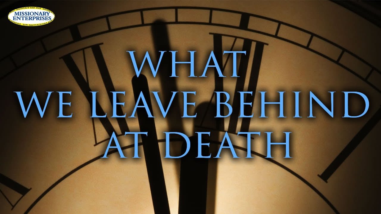 2 - What we leave behind at death