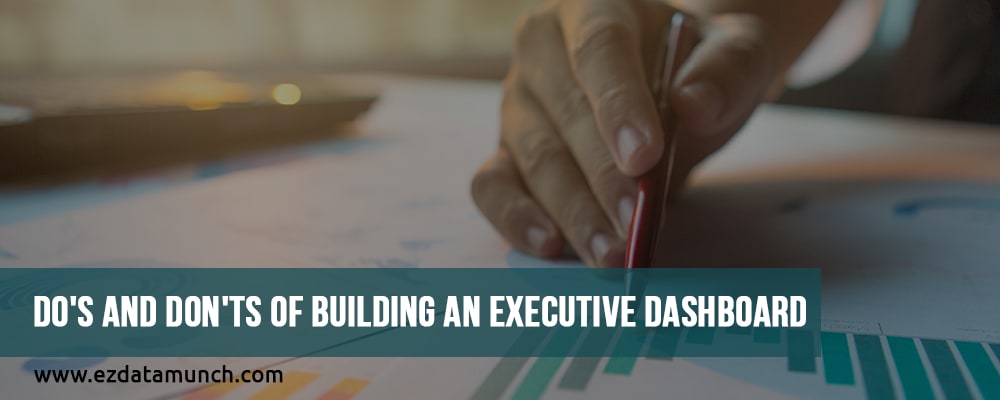 Do's and Don'ts of building an Executive Dashboard