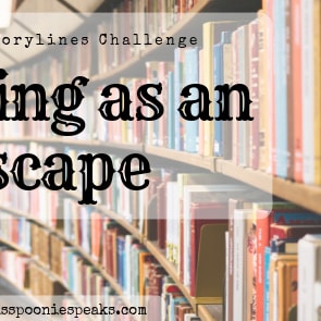 Reading as an Escape (A Health Storylines Challenge)