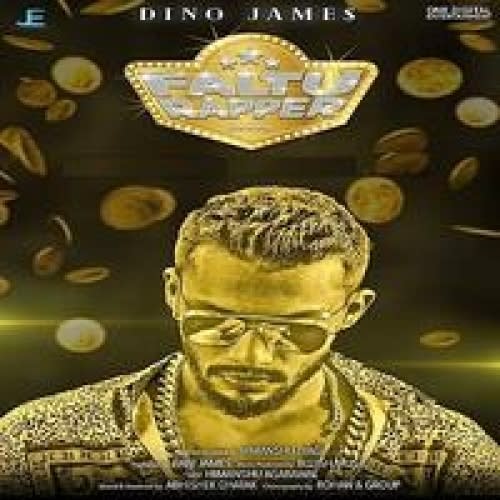 Download Faltu Rapper by Dino James MP3 Song in High Quality