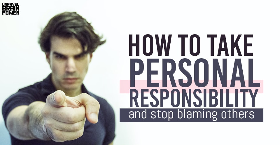 How to take personal responsibility and stop blaming others
