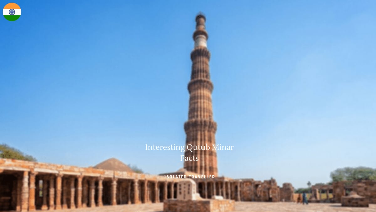 10 Interesting Qutub Minar Facts