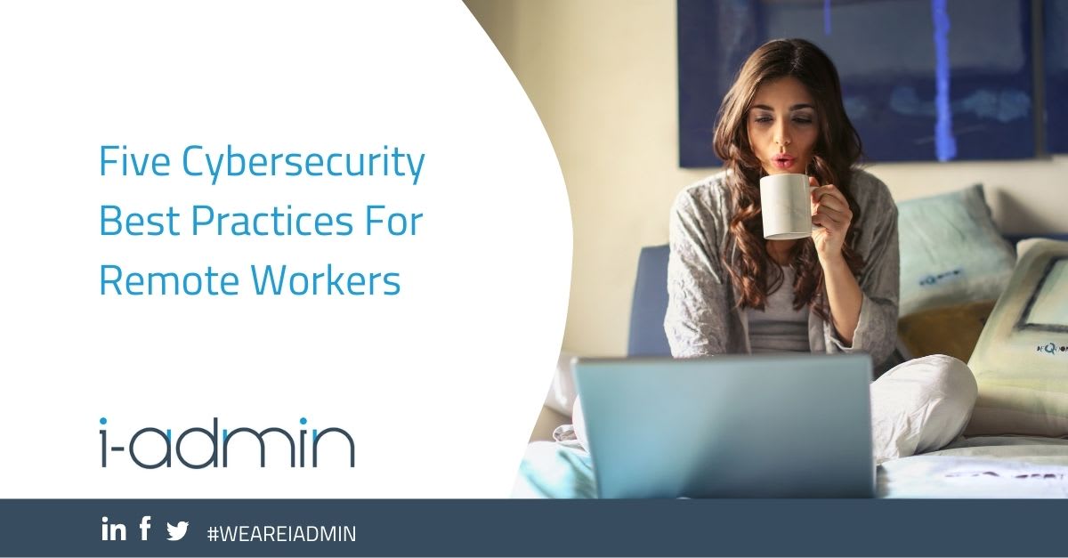 Five Cybersecurity Best Practices For Remote Workers