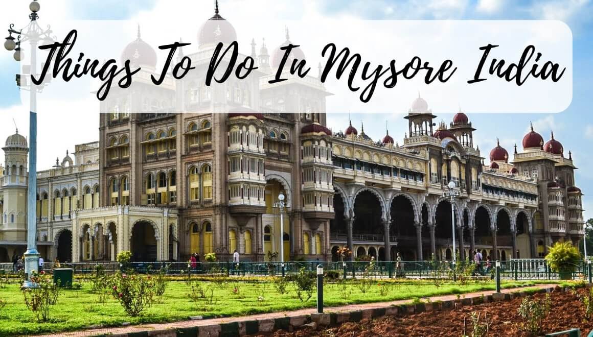 Interesting Things To Do In Mysore India
