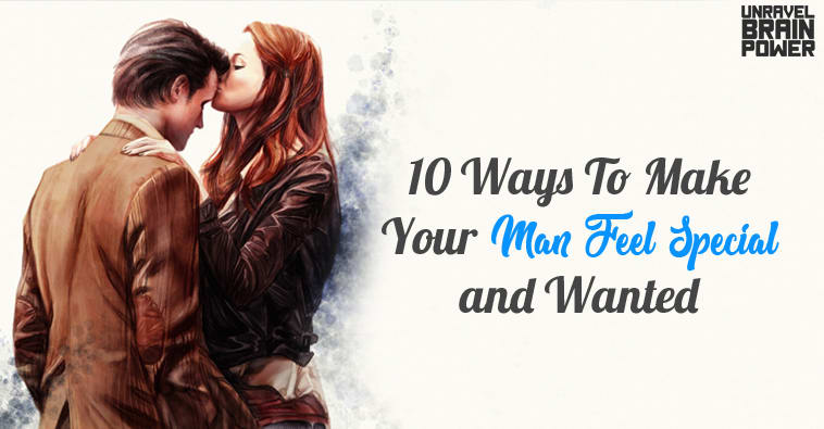 10 Ways To Make Your Man Feel Special and Wanted