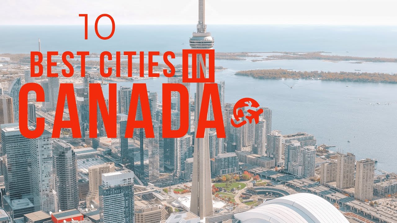 10 BEST CITIES IN CANADA TO VISIT (AND WHY!)