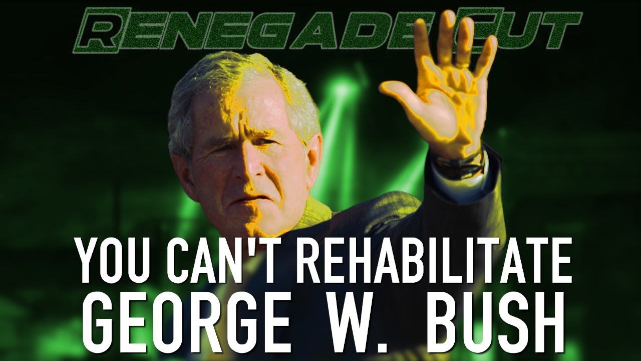 Reminder — You Can't Rehabilitate George W. Bush