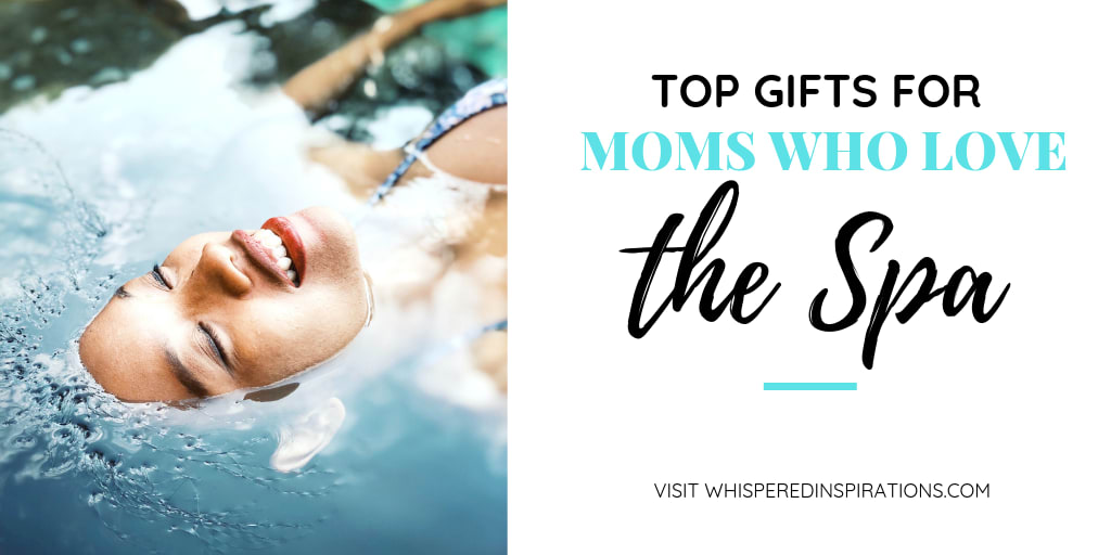 15 Gift Ideas for Moms Who Love the Spa