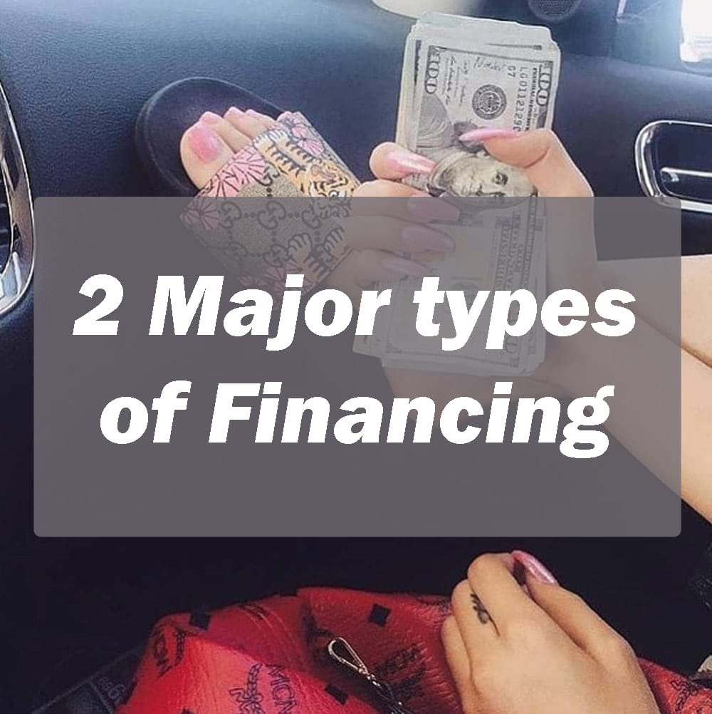 Top 2 major types of Financing