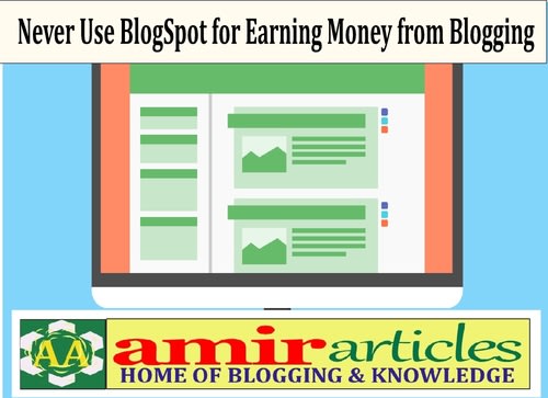 Never Use BlogSpot for Earning Money from Blogging - Blogging Center