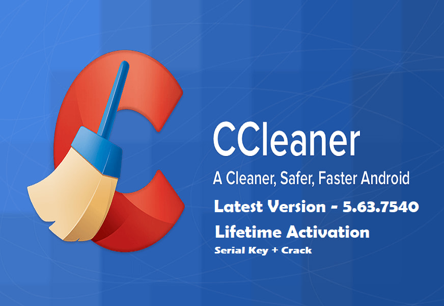 CCleaner 5.63.7540 Full Version Free Download 2020