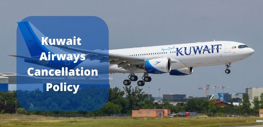 Kuwait Airways Cancellation Policy, Cancellation Rules, Refund Policy