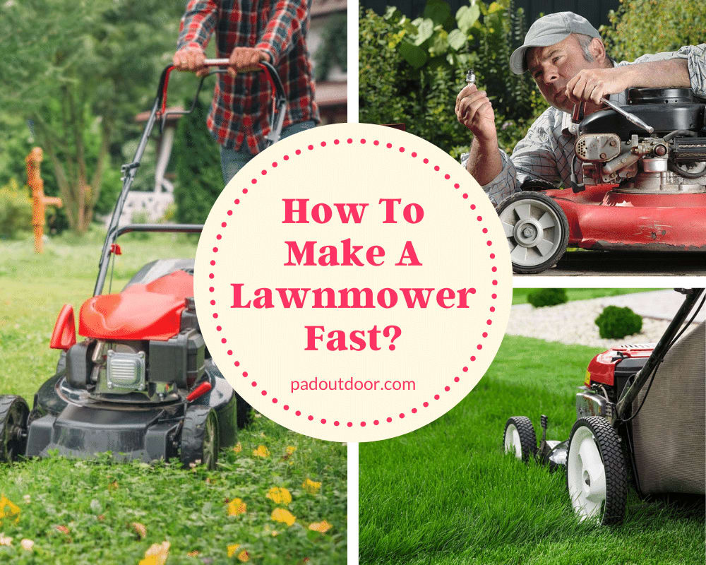 How To Make A Lawnmower Fast?