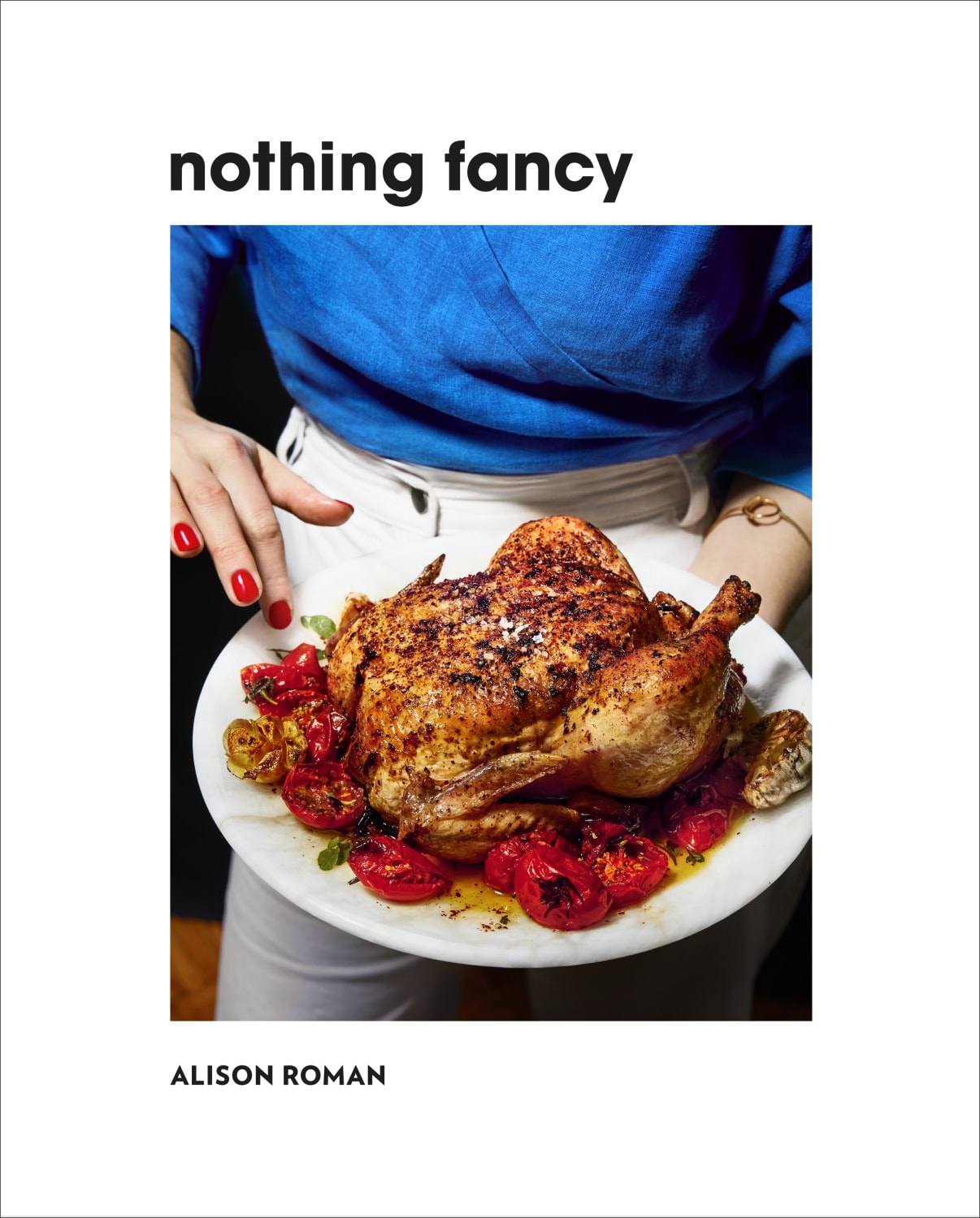 COOK THIS: Nothing Fancy by Alison Roman