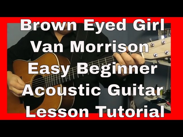 Brown Eyed Girl - Van Morrison Easy Beginner Acoustic Guitar Lesson Tutorial