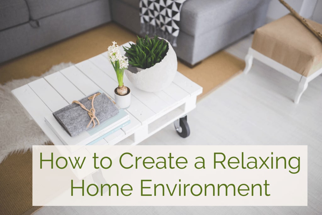 How to Create a Relaxing Home Environment