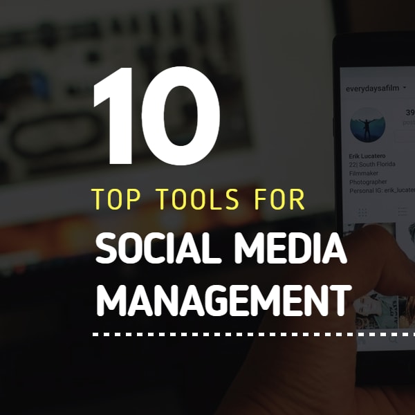 Top 10 Social Media Management Tools 2018